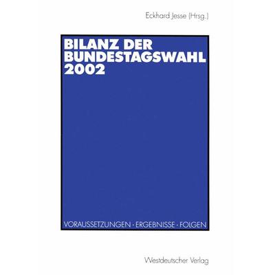 Bilanz der Bundestagswahl 2002, Taschenbuch von Eckhard Jesse, VS Verlag für Sozialwissenschaften, 978-3-531-14172-5