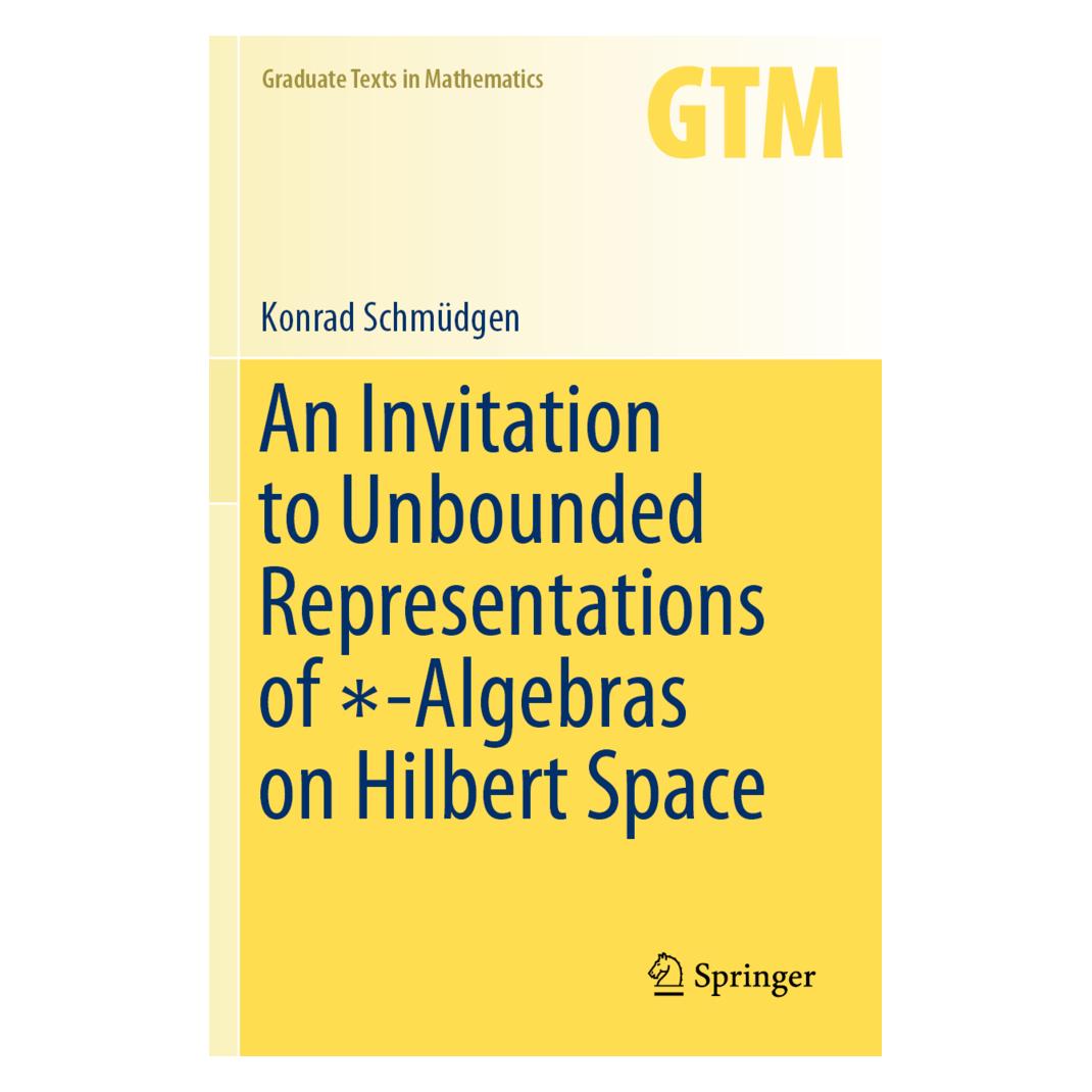 Springer An Invitation to Unbounded Representations of -Algebras on Hilbert Space (Englisch, Softcover, Konrad Schmüdgen) (56201718)