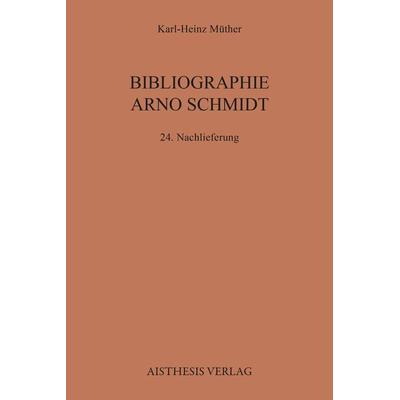 Bibliographie Arno Schmidt, Taschenbuch von Karl-Heinz Müther, Aisthesis, 978-3-8498-1936-1