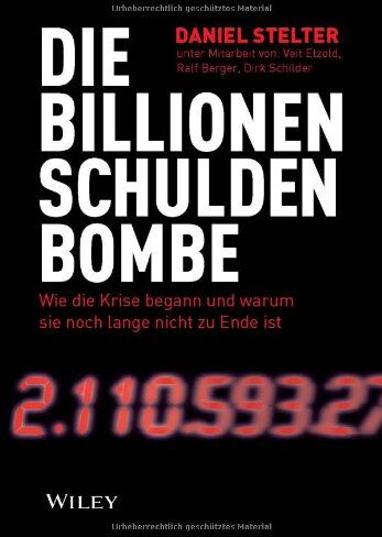 Daniel Stelter - Die Billionen-Schuldenbombe: Wie die Krise begann und warum sie noch lange nicht zu Ende ist - Preis vom 09.10.2026 07:28:09 h