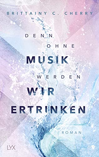 Cherry, Brittainy C. - Denn ohne Musik werden wir ertrinken (Mixtape-Reihe, Band 1) - Preis vom 10.10.2026 11:48:34 h