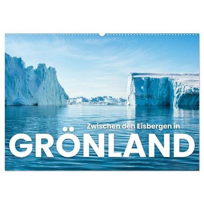 Zwischen den Eisbergen in Grönland (Wandkalender 2026 DIN A2 quer), CALVENDO Monatskalender