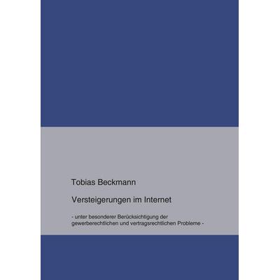 Versteigerungen im Internet, Taschenbuch von Tobias Beckmann, BoD – Books on Demand, 978-3-8334-2408-3