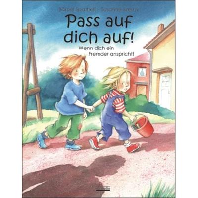 Pass auf dich auf! - Wenn dich ein Fremder anspricht, Gebundene Ausgabe von Bärbel Spathelf, Albarello, 978-3-86559-024-4