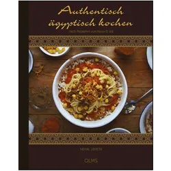 Authentisch ägyptisch kochen: nach Rezepten von Abou El Sid. Deutsche Fassung von Ursula Fabian., Ratgeber von Nehal Leheta