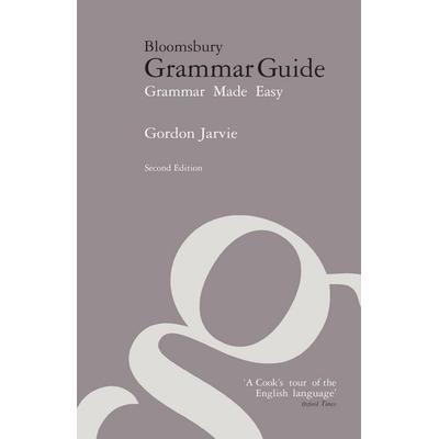 Bloomsbury Grammar Guide, Taschenbuch von Gordon Jarvie, Bloomsbury Academic, 978-0-7136-8187-1