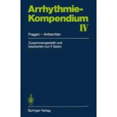 Arrhythmie-Kompendium IV, Taschenbuch von Fred Sesto, Springer, 978-3-540-19046-2