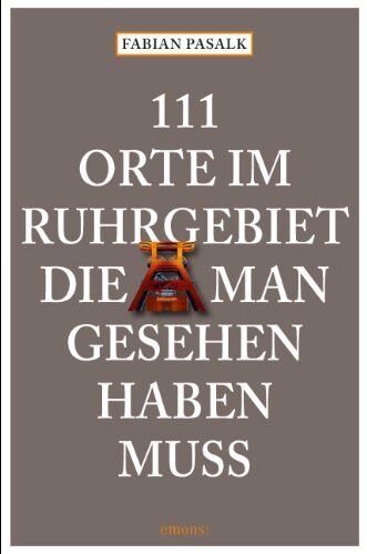 Fabian Pasalk - 111 Orte im Ruhrgebiet, die man gesehen haben muß - Preis vom 11.10.2026 15:43:13 h