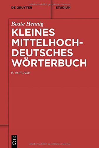 Beate Hennig - Kleines Mittelhochdeutsches Wörterbuch (De Gruyter Studium) - Preis vom 11.10.2026 03:10:56 h