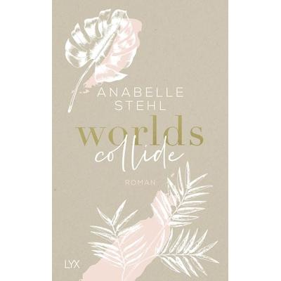Worlds Collide, Taschenbuch von Anabelle Stehl, Lyx