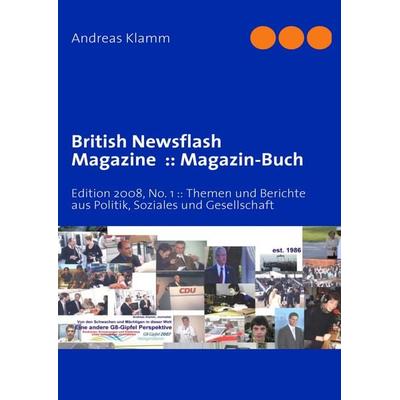 British Newsflash Magazine :: Magazin-Buch, Taschenbuch von Andreas Klamm, BoD – Books on Demand, 978-3-8370-4600-7