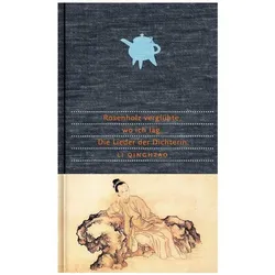 Rosenholz verglühte, wo ich lag, Belletristik von Li Qingzhao