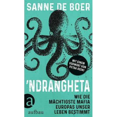 Ndrangheta, Gebundene Ausgabe von Sanne de Boer, Aufbau Verlage GmbH, 978-3-351-03955-4