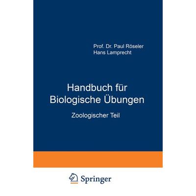 Handbuch für Biologische Übungen, Taschenbuch von Hans Röseler, Springer Berlin, 978-3-642-90311-3