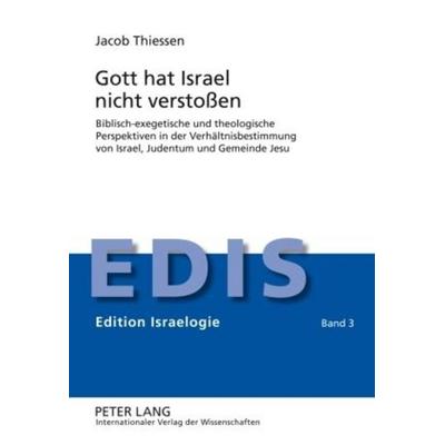 Gott hat Israel nicht verstoßen, Gebundene Ausgabe von Jacob Thiessen, Peter Lang GmbH, Internationaler Verlag der Wissenschaften, 978-3-631-59863-4