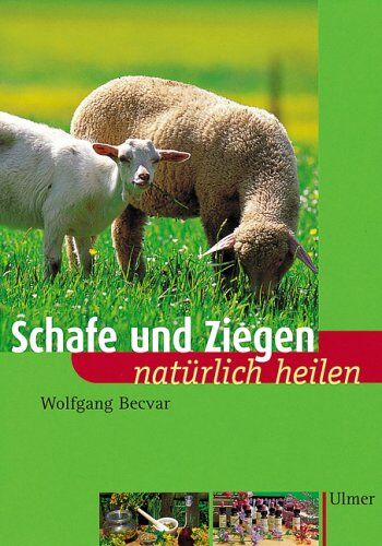 Wolfgang Becvar - Schafe und Ziegen natürlich heilen - Preis vom 09.10.2026 07:28:09 h