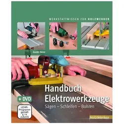 Handbuch Elektrowerkzeuge, Ratgeber von Guido Henn