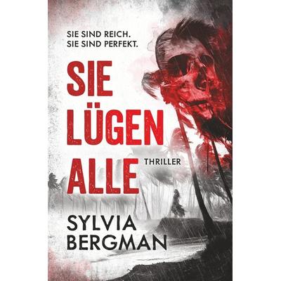 Sie lügen alle, Taschenbuch von Sylvia Bergman, Tolino media, 978-3-8194-4811-9