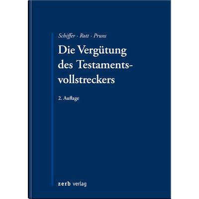 Die Vergütung des Testamentsvollstreckers, Taschenbuch von Peter Hinrich Meier,Matthias Pruns,Wolfgang Reimann,Peter Reinfeldt,Eberhard Rott, Zerb