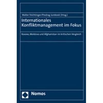 Internationales Konfliktmanagement im Fokus, Taschenbuch von Walter Feichtinger,Predrag Jurekovic, Nomos, 978-3-8329-2241-2