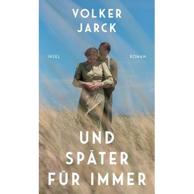 Und später für immer, Gebundene Ausgabe von Volker Jarck, Insel