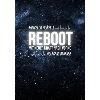Reboot, Taschenbuch von Wolfgang Brunner,Marcello Filippelli, BoD – Books on Demand, 978-3-8192-4488-9
