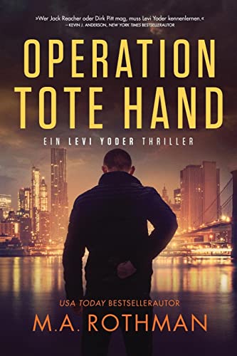 M.A. Rothman - Operation Tote Hand (Ein Levi Yoder Thriller) - Preis vom 11.10.2026 03:10:56 h