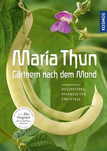Maria Thun - Maria Thun - Gärtnern nach dem Mond: Aussaattage, Pflanzzeiten, Erntetage - Preis vom 11.10.2026 15:43:13 h