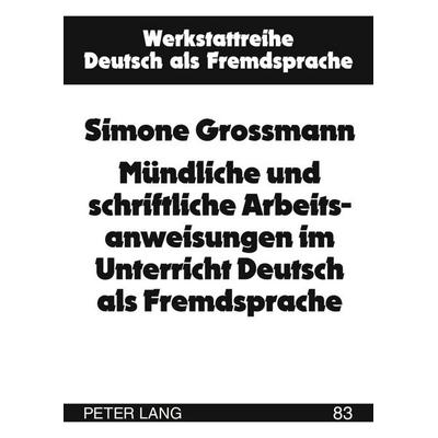 Mündliche und schriftliche Arbeitsanweisungen im Unterricht Deutsch als Fremdsprache, Gebundene Ausgabe von Simone Amorocho, Peter Lang GmbH,