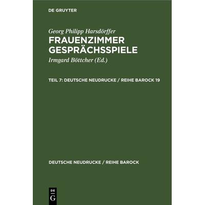 Frauenzimmer Gesprächsspiele. Teil 7, Gebundene Ausgabe von Georg Philipp Harsdörffer, De Gruyter, 978-3-484-16015-6