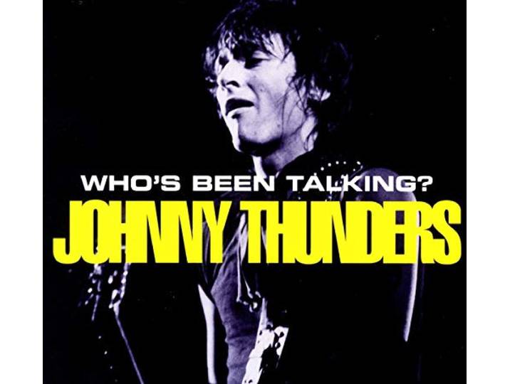 Johnny Thunders - Who S Been Talking