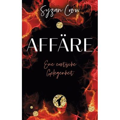 Affäre, Taschenbuch von Syzan Crow, BoD – Books on Demand, 978-3-7597-5374-8