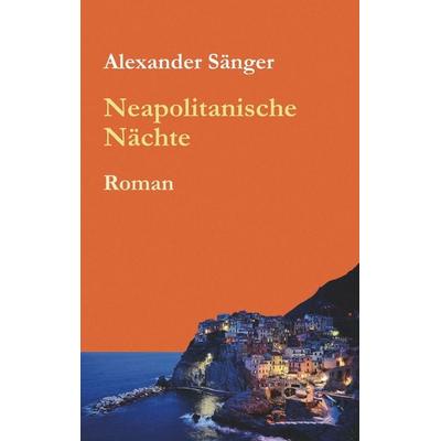 Neapolitanische Nächte, Taschenbuch von Alexander Sänger, Twentysix Crime, 978-3-7407-5319-1
