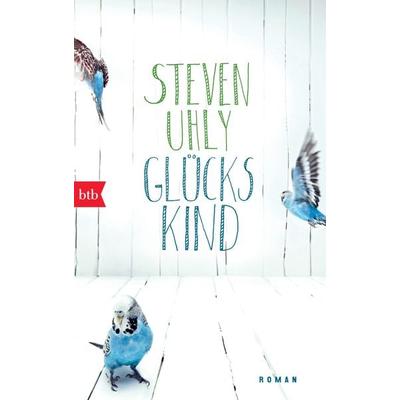 Glückskind, Taschenbuch von Steven Uhly, btb