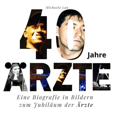 40 Jahre Ärzte, Taschenbuch von Michaela Lau, 27amigos, 978-3-7505-1333-4