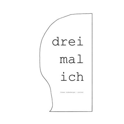 Drei mal ich, Taschenbuch von Thomas Laubenberger-Pletzer, BoD – Books on Demand, 978-3-7526-8460-5