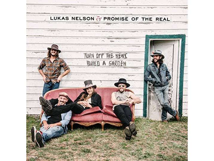 Lukas & Promise Of The Real Nelson - Turn Off The News (Build A Garden)
