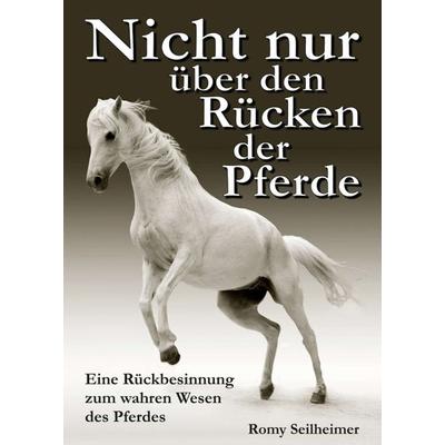 Nicht nur über den Rücken der Pferde, Taschenbuch von Romy Seilheimer, Tredition, 978-3-347-03651-2