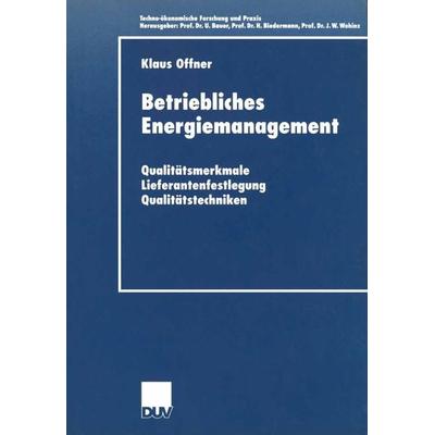 Betriebliches Energiemanagement, Taschenbuch von Klaus Offner, Deutscher Universitätsverlag, 978-3-8244-0595-4