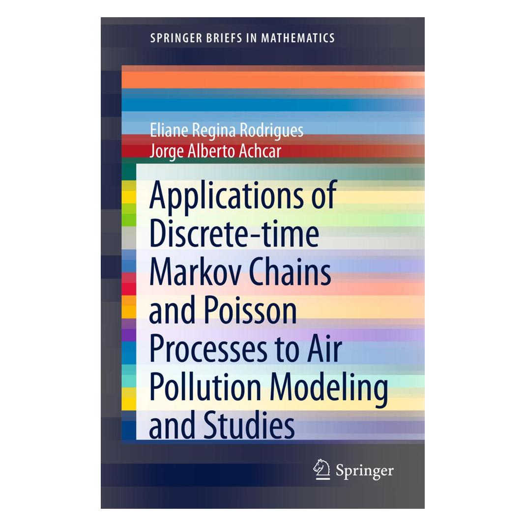Springer Applications of Discrete-time Markov Chains and Poisson Processes to Air Pollution Modeling and Stud (Englisch, Eliane Regina Rodrigues, Jorge Alberto Achcar) (55486142)