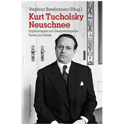 Berelsmann:Kurt Tucholsky Neuschnee, Fachbücher von Stephan Berelsmann, Kurt Tucholsky