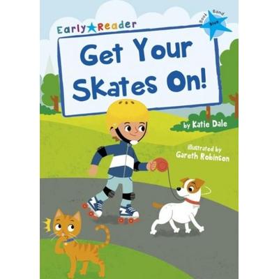 Get Your Skates On!, Taschenbuch von Katie Dale, Maverick Arts Publishing, 978-1-84886-680-5