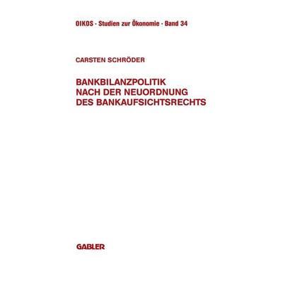 Bankbilanzpolitik nach der Neuordnung des Bankaufsichtsrechts, Taschenbuch von Carsten Schröder, Betriebswirtschaftlicher Verlag Gabler,