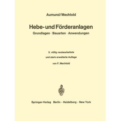 Hebe- und Förderanlagen, Taschenbuch von Heinrich Aumund,F. Mechtold, Springer Berlin, 978-3-642-49223-5