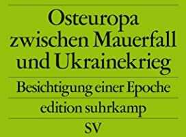 Angelika Nußberger - Osteuropa zwischen Mauerfall und Ukrainekrieg: Besichtigung einer Epoche (edition suhrkamp) - Preis vom 30.09.2026 09:01:18 h