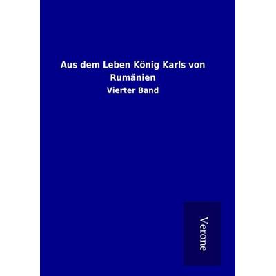 Aus dem Leben König Karls von Rumänien, Gebundene Ausgabe von , BoD - Books on Demand