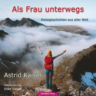 Als Frau unterwegs - Astrid Kaiser, Audio, 9783989839830