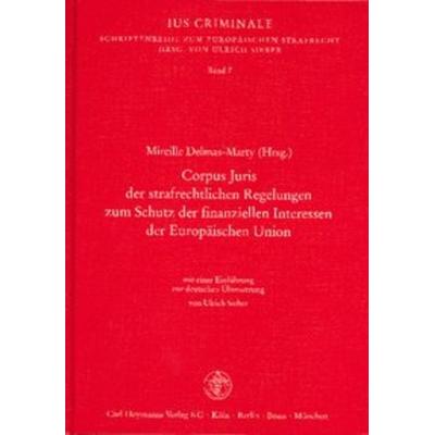 Corpus Juris der strafrechtlichen Regelungen zum Schutz der finanziellen Interessen der Europäischen Union, Gebundene Ausgabe von , Nomos,