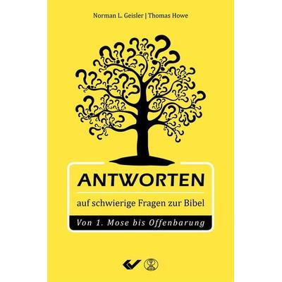 Antworten auf schwierige Fragen zur Bibel, Gebundene Ausgabe von Norman Geisler,Thomas Howe, Christliche Verlagsgesellschaft, 978-3-86353-402-8