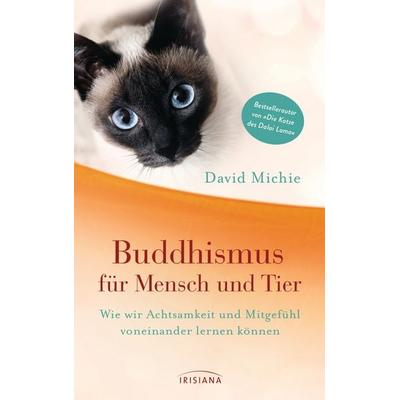 Buddhismus für Mensch und Tier, Taschenbuch von David Michie, Irisiana, 978-3-424-15348-4
